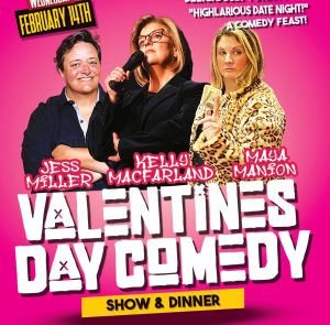 Pink flyer with three comedians. Left to Right: Jess Miller, Kelly MacFarland, Maya Manion. Title of the Show is Valentine's Day Comedy Show and Dinner. Wednesday, Feb 14, 2024 at the Chicopee American Portuguese Club. Doors at 6 pm. Show at 7:30. Dinner served at 6:30